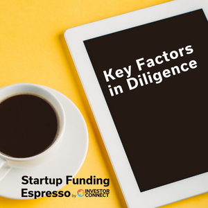 Startup Funding Espresso — Key Factors in Diligence