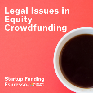 Legal Issues in Equity Crowdfunding