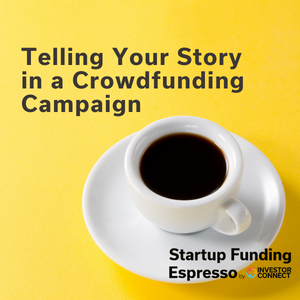 Telling Your Story in a Crowdfunding Campaign