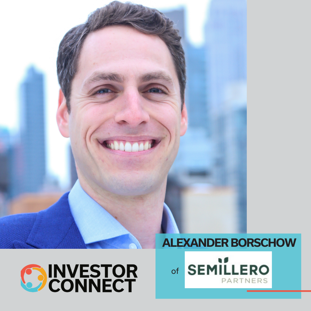 Investor Connect: Alexander Borschow of Semillero Partners