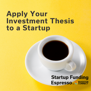 Startup Funding Espresso — Apply Your Investment Thesis to a Startup