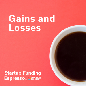 Startup Funding Espresso — Gains and Losses