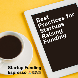 Startup Funding Espresso — Best Practices for Startups Raising Funding