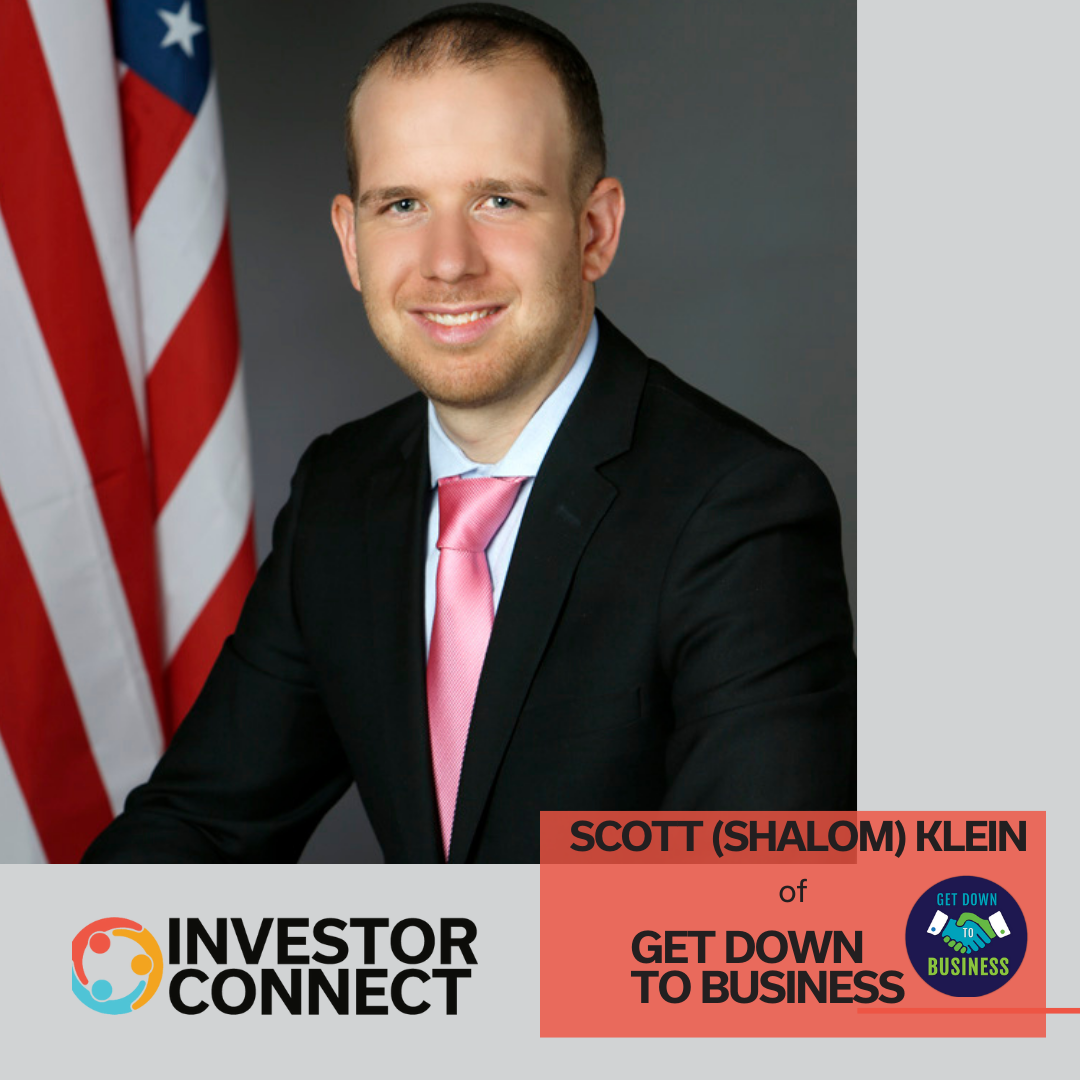 Investor Connect – 710 – Scott (Shalom) Klein of Get Down to Business