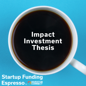 Startup Funding Espresso — Impact Investment Thesis