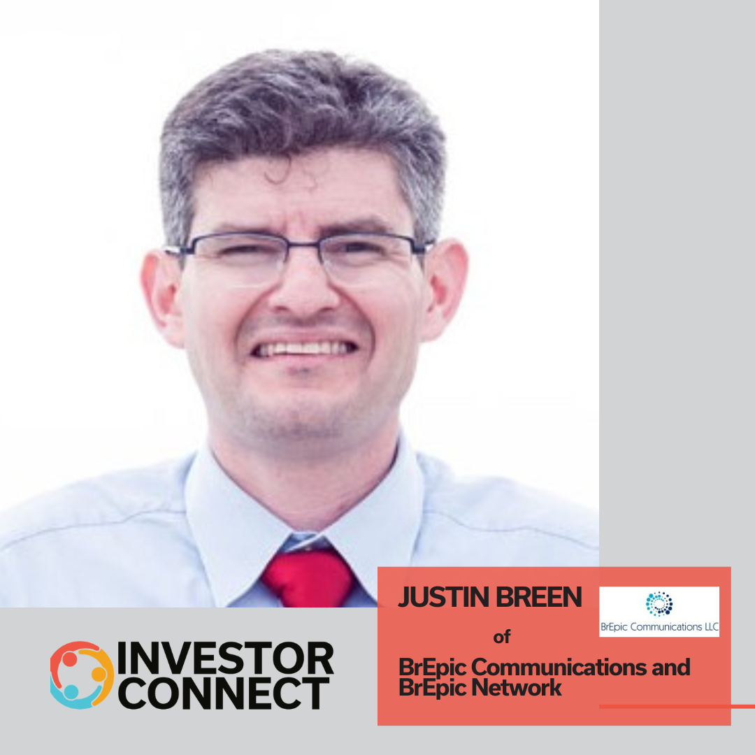 Investor Connect: Justin Breen of BrEpic Communications LLC and BrEpic Network