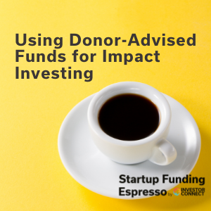 Using Donor-Advised Funds for Impact Investing
