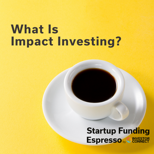 What Is Impact Investing?