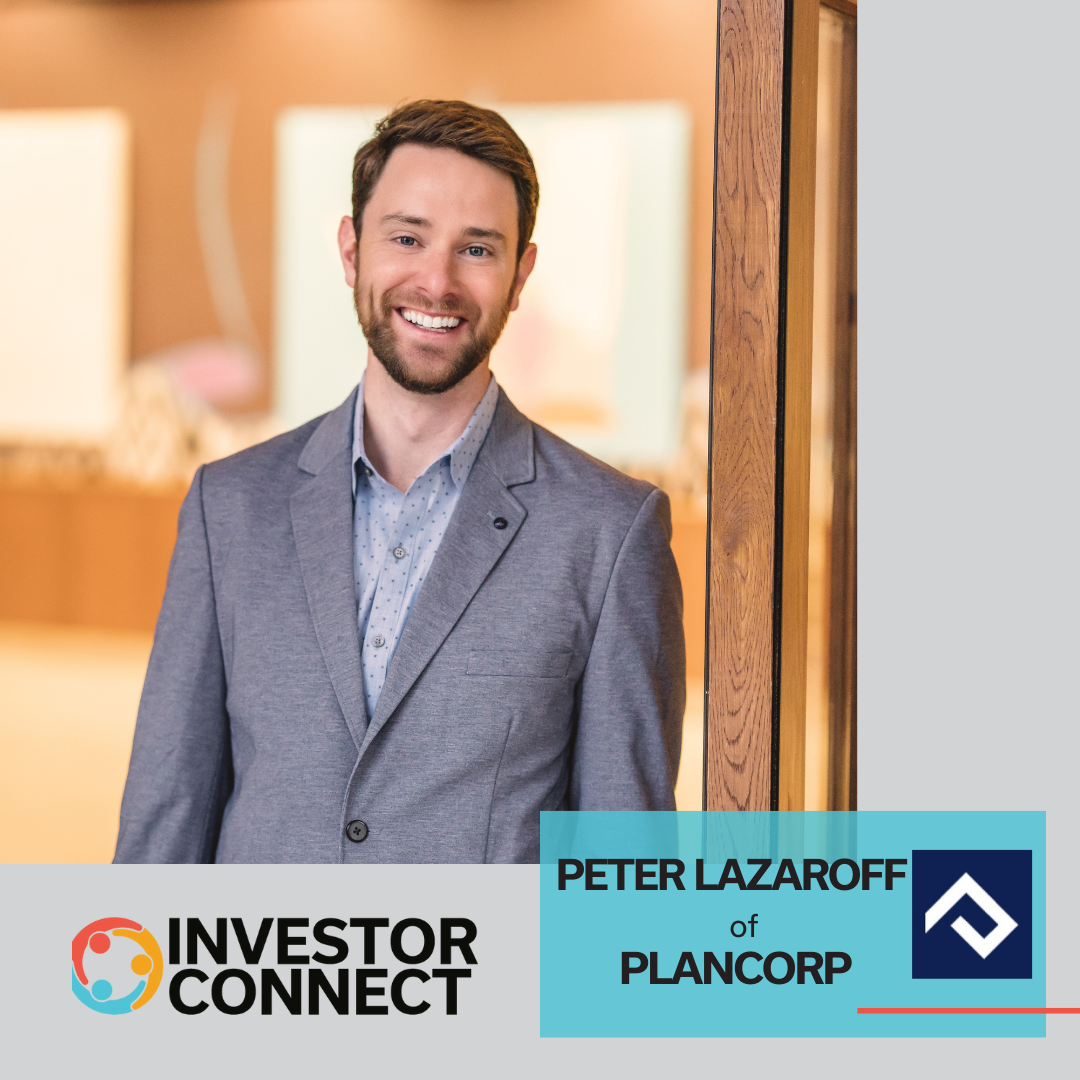 Investor Connect – 723 – Peter Lazaroff of Plancorp