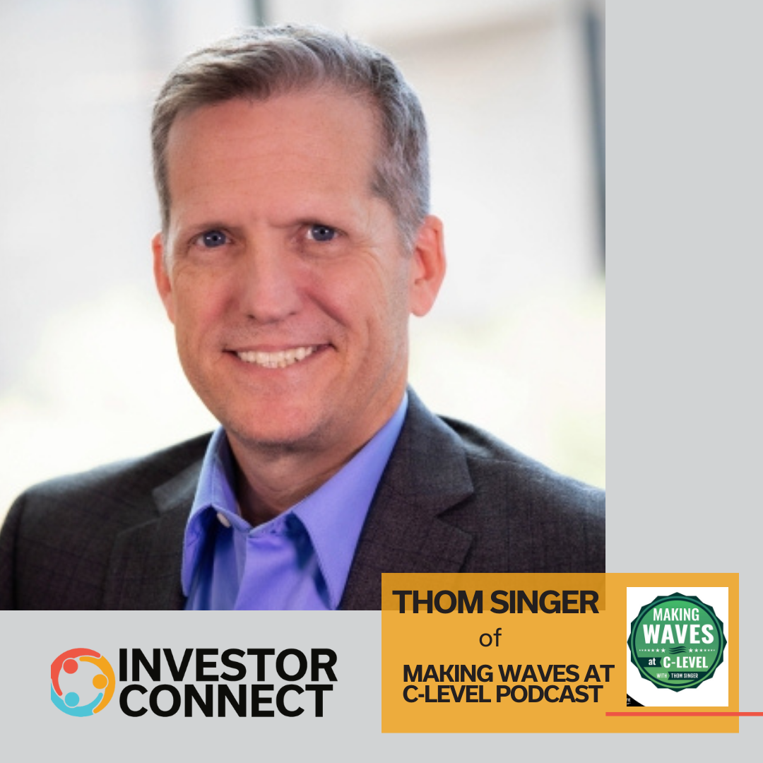 Investor Connect: Thom Singer of Making Waves at C-Level Podcast