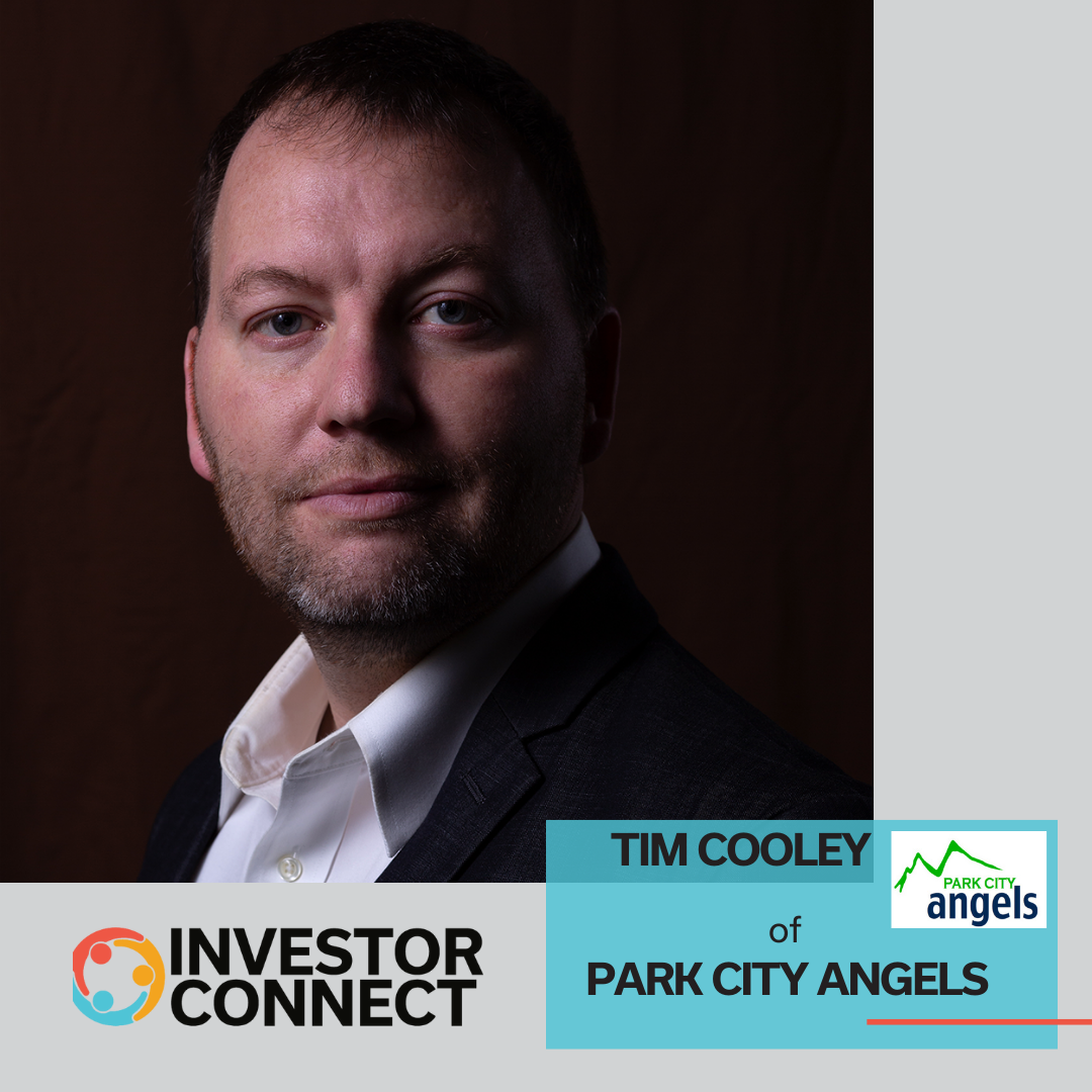 Investor Connect: Tim Cooley of Park City Angels