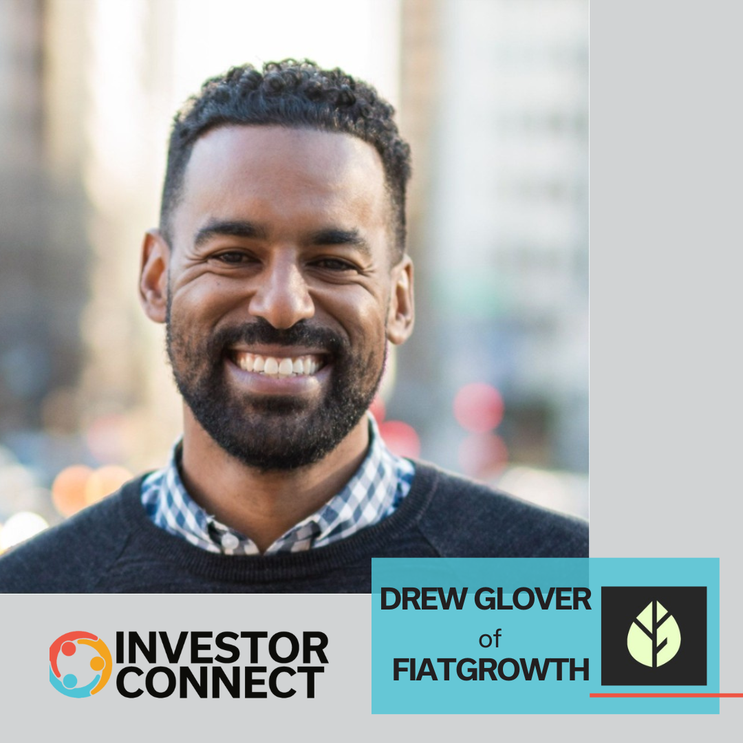 Investor Connect: Drew Glover of FiatGrowth
