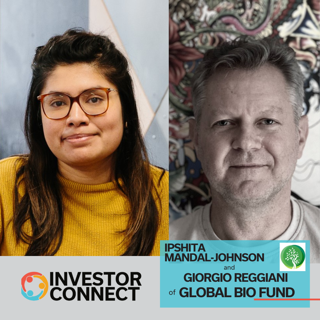 Investor Connect: Ipshita Mandal-Johnson and Giorgio Reggiani of Global Bio Fund