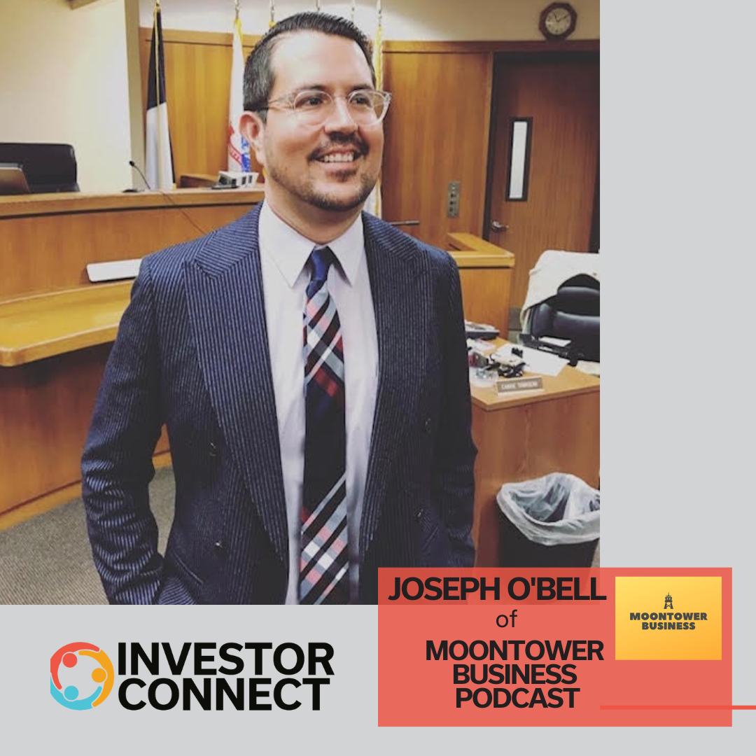 Investor Connect – 731 – Joseph O’Bell of Moontower Business Podcast
