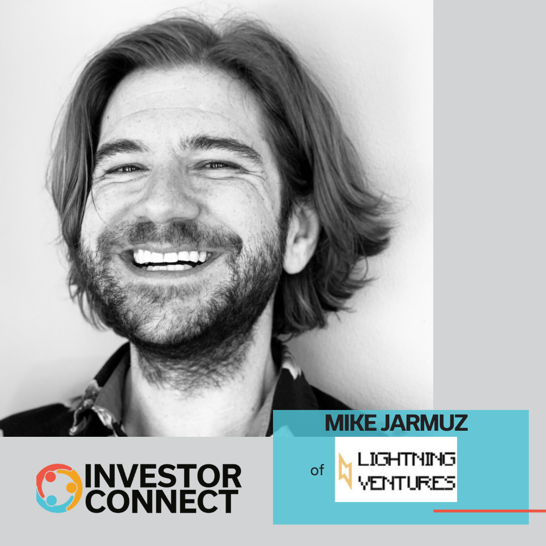 Investor Connect: Mike Jarmuz of Lightning Ventures