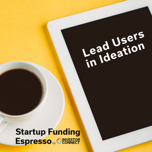 Startup Funding Espresso – Lead Users in Ideation