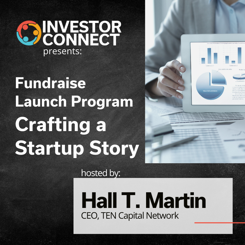 TEN Capital Fundraise Launch Program: Crafting a Startup Story