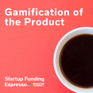 Startup Funding Espresso – Gamification of the Product