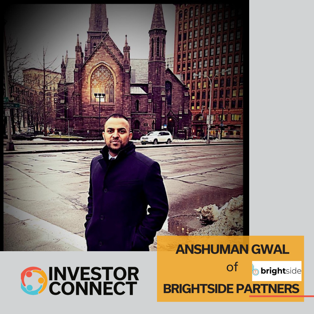 Investor Connect: Anshuman Gwal of Brightside Partners