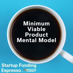Startup Funding Espresso – Minimum Viable Product Mental Model