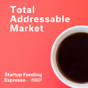 Startup Funding Espresso – Total Addressable Market