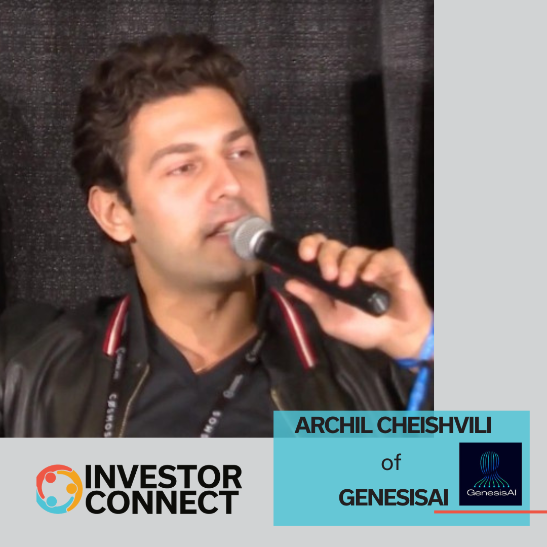 Investor Connect – 759 – Archie Cheishvili of GenesisAI