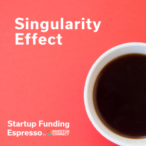 Startup Funding Espresso — Singularity Effect