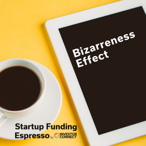 Startup Funding Espresso — Bizarreness Effect