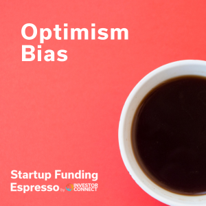 Startup Funding Espresso — Optimism Bias