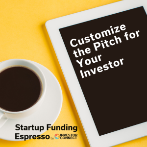 Startup Funding Espresso – Customize the Pitch for Your Investor