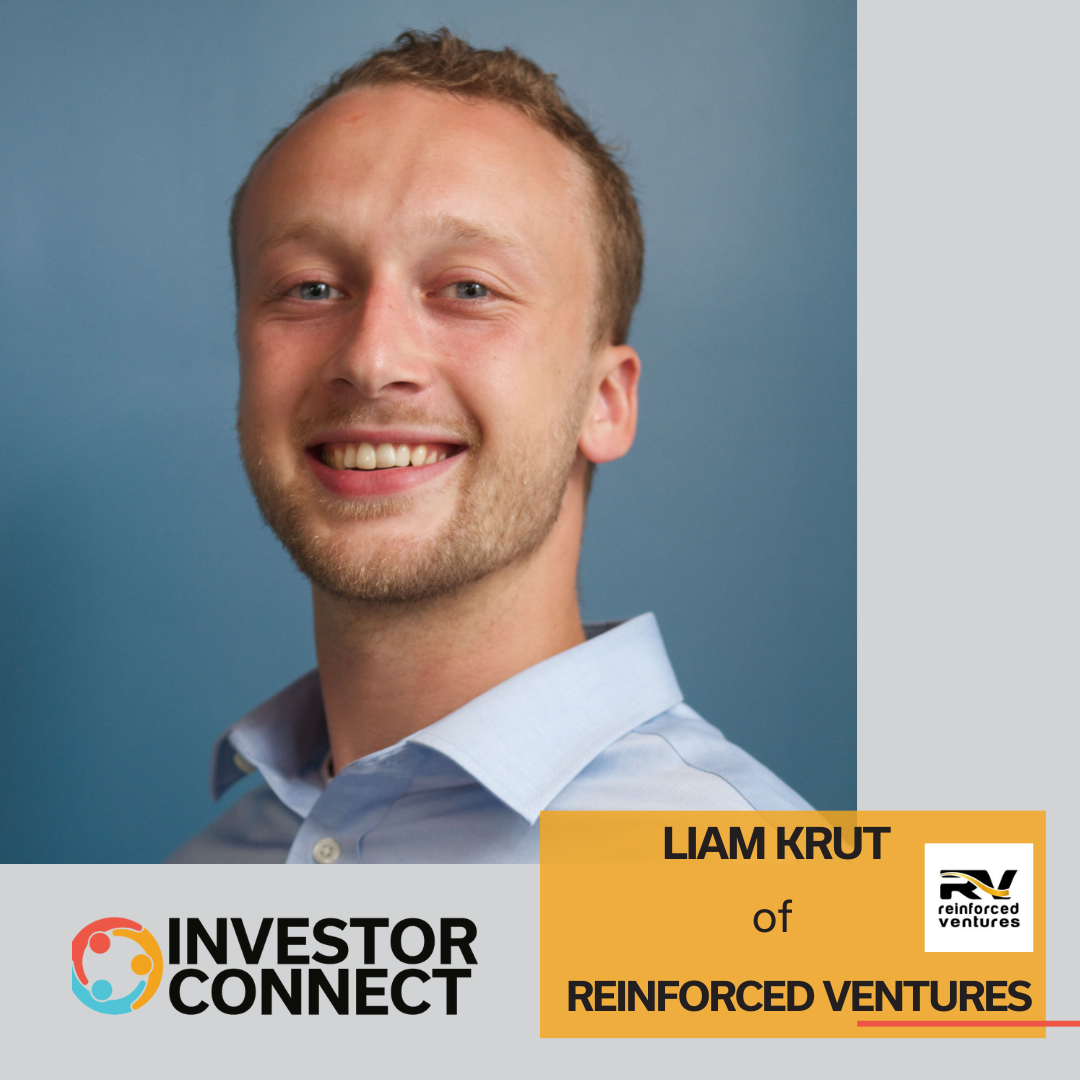 Investor Connect: Liam Krut of Reinforced Ventures