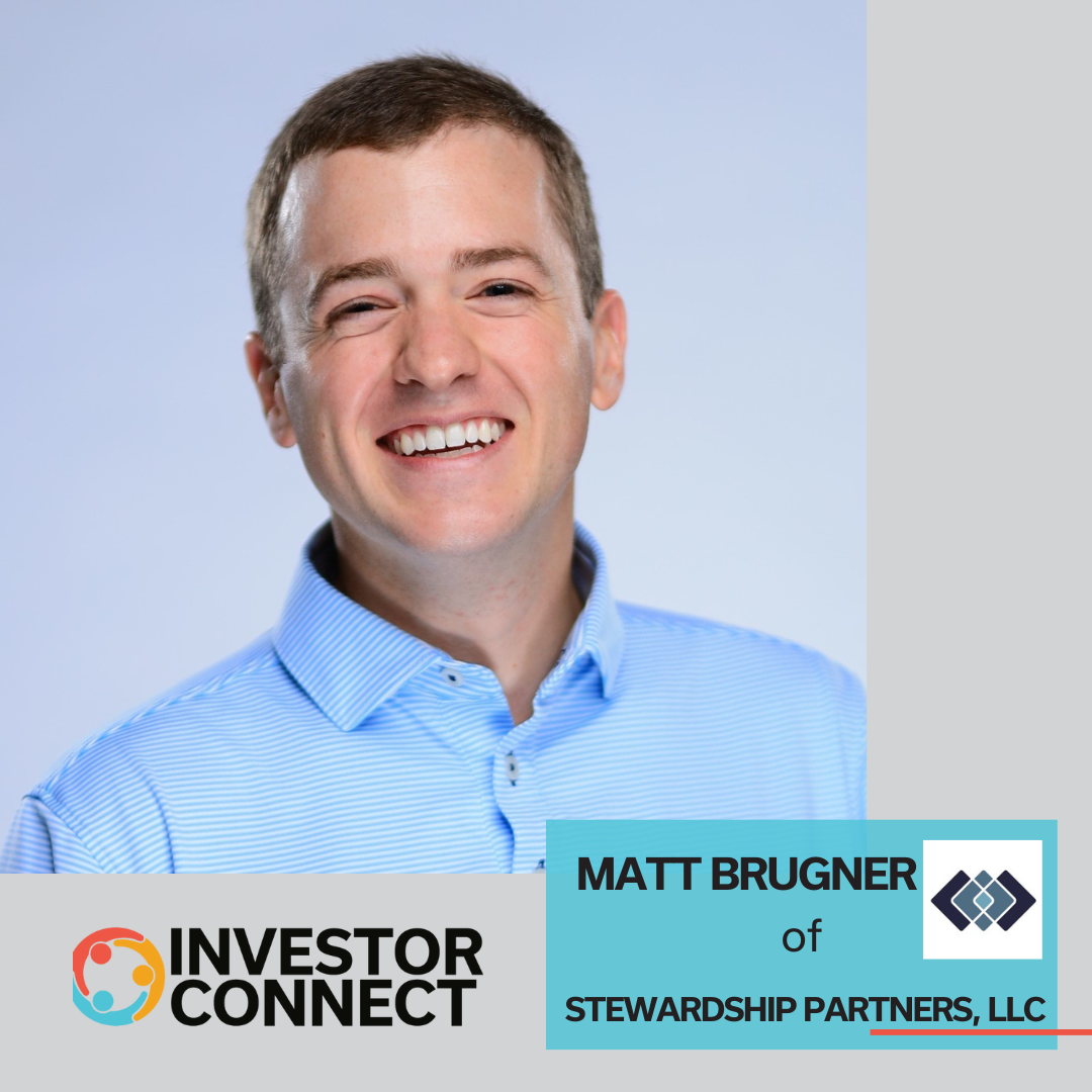 Investor Connect: Matt Brugner of Stewardship Partners, LLC