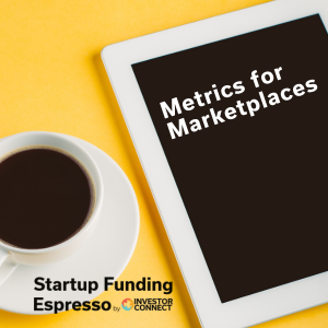 Startup Funding Espresso – Metrics for Marketplaces