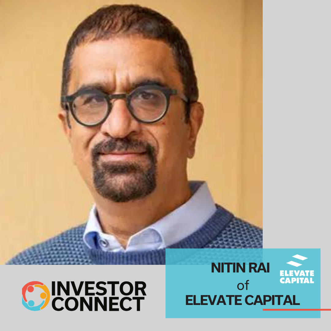 Investor Connect: Nitin Rai of Elevate Capital