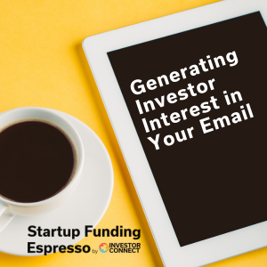 Startup Funding Espresso – Generating Investor Interest in Your Email
