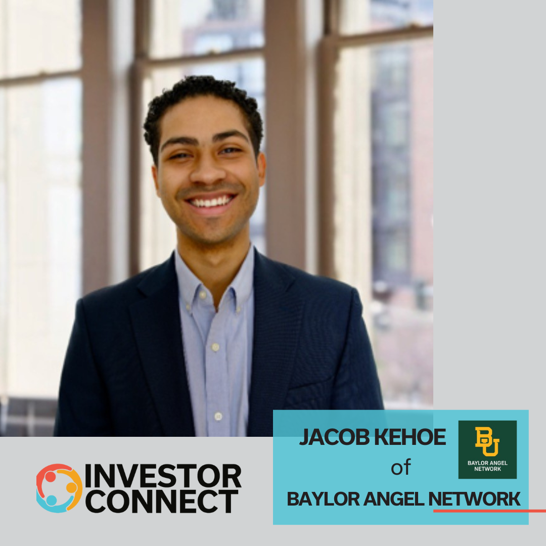 Investor Connect – 785 – Jacob Kehoe of Baylor Angel Network