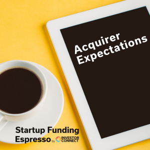 Startup Funding Espresso — Acquirer Expectations
