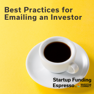 Startup Funding Espresso – Best Practices for Emailing an Investor