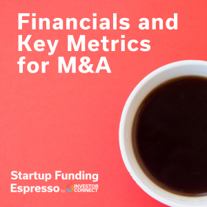 Startup Funding Espresso – Financials and Key Metrics for M&A