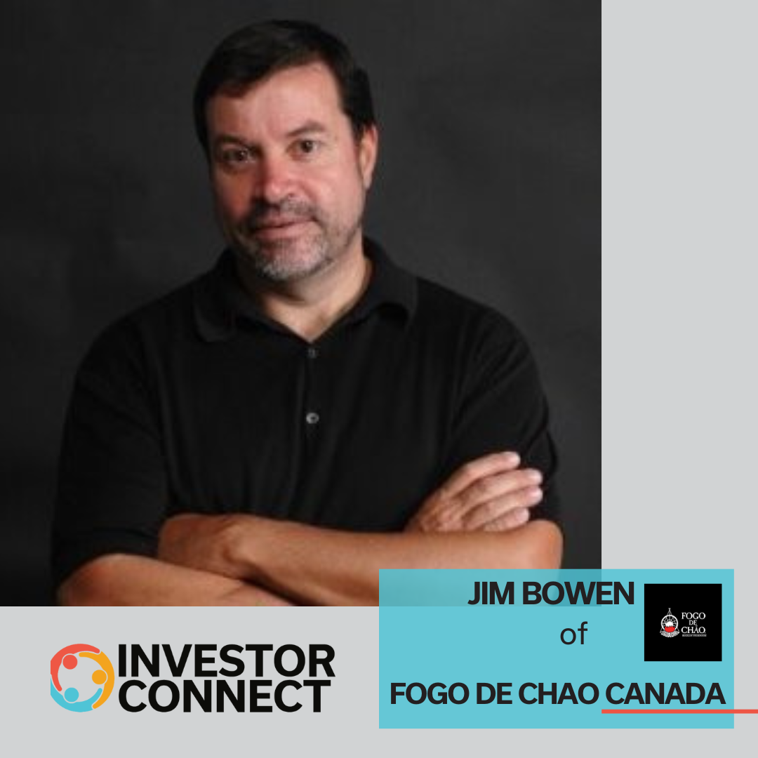 Investor Connect: Jim Bowen of Fogo de Chao Canada