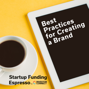 Startup Funding Espresso – Best Practices for Creating a Brand