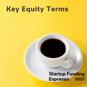 Startup Funding Espresso – Key Equity Terms