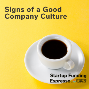 Startup Funding Espresso – Signs of a Good Company Culture