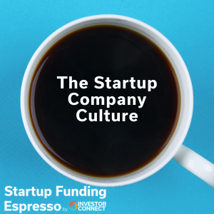 Startup Funding Espresso – The Startup Company Culture