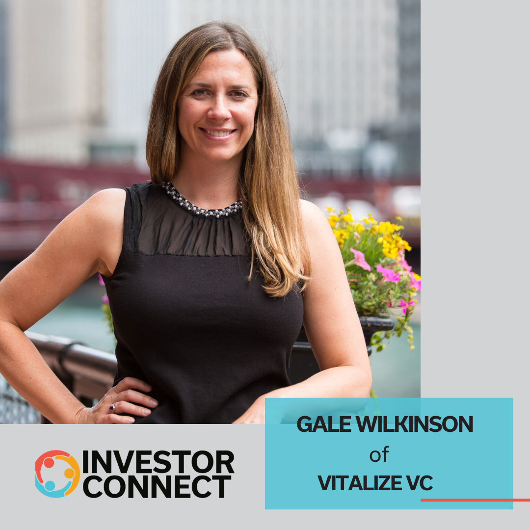 Investor Connect: Gale Wilkinson of VITALIZE VC