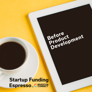 Startup Funding Espresso – Before Product Development