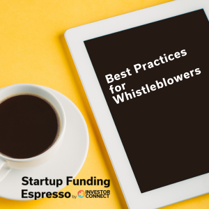 Startup Funding Espresso – Best Practices for Whistleblowers