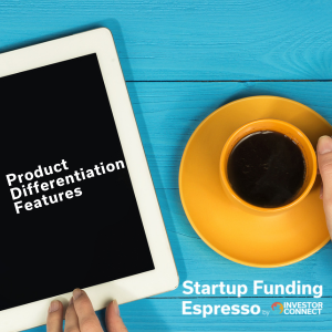 Startup Funding Espresso – Product Differentiation Features