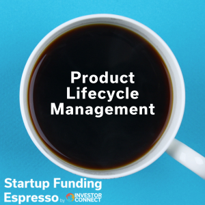 Startup Funding Espresso – Product Lifecycle Management