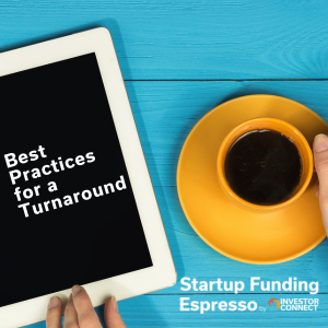 Startup Funding Espresso – Best Practices for a Turnaround
